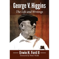 George V. Higgins: The Life and Writings - Paperback