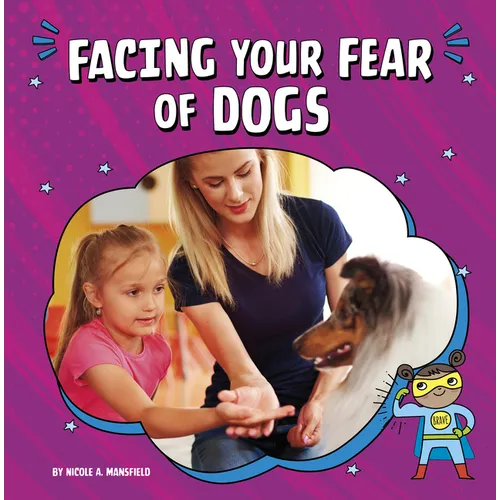 Facing Your Fear of Dogs - Paperback