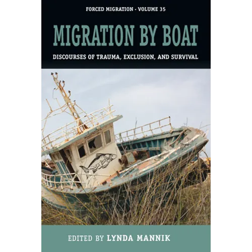 Migration by Boat: Discourses of Trauma, Exclusion and Survival - Paperback