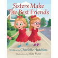 Sisters Make The Best Friends - Hardcover