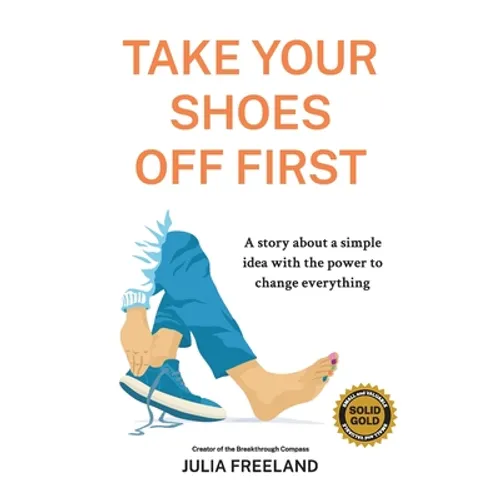 Take Your Shoes Off First: A story about a simple idea with the power to change everything - Paperback