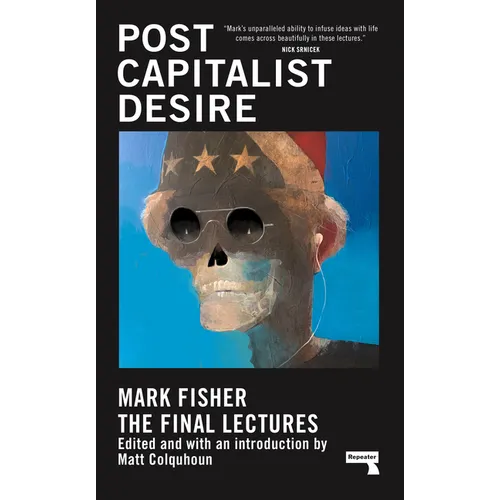 Postcapitalist Desire: The Final Lectures - Hardcover