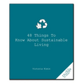 48 Things to Know about Sustainable Living - Paperback
