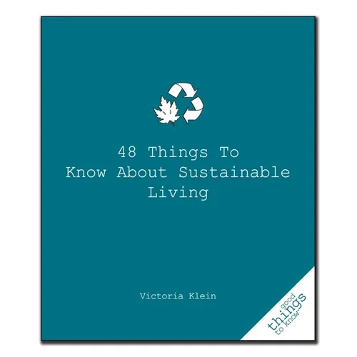 48 Things to Know about Sustainable Living - Paperback