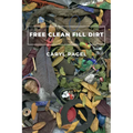 Free Clean Fill Dirt: Poems - Paperback
