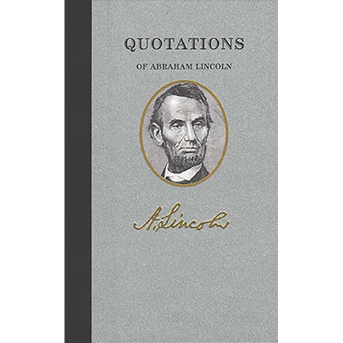 Quotations of Abraham Lincoln - Hardcover