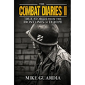 The Combat Diaries II: True Stories from the Frontlines of Europe