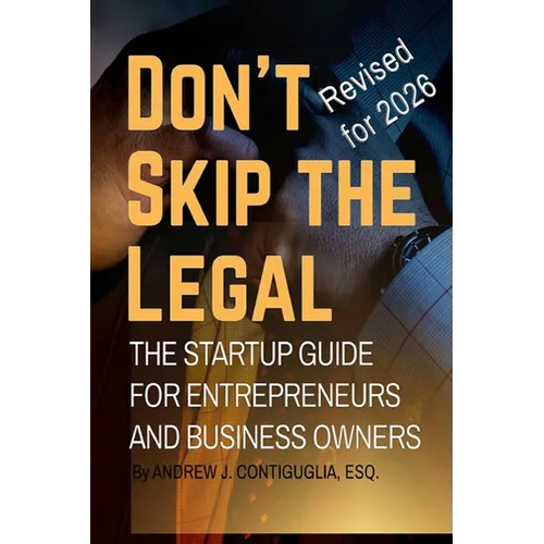 Don't Skip the Legal: The Startup Guide for Entrepreneurs and Business Owners