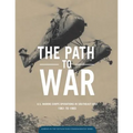The Path to War: U.S. Marine Operations in Southeast Asia 1961 to 1965