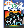 Let's Go Somewhere Together: A Transportation Adventure - Hardcover