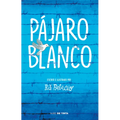 Pájaro Blanco = White Bird - Paperback