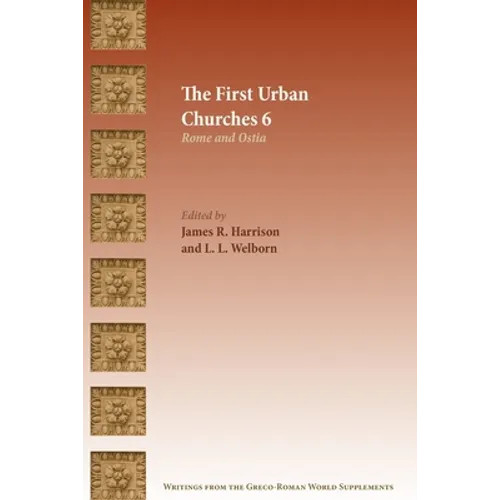 The First Urban Churches 6: Rome and Ostia - Paperback