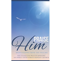 Praise Him: Meditations from the Psalms - Paperback