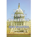 D.C.'s Dirty Politics - Paperback