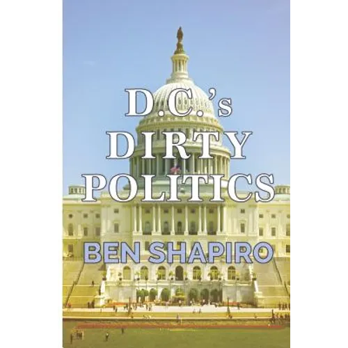 D.C.'s Dirty Politics - Paperback