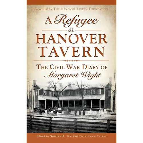 A Refugee at Hanover Tavern: The Civil War Diary of Margaret Wight