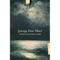 Courage, Dear Heart: Letters to a Weary World - Paperback