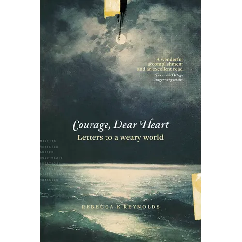 Courage, Dear Heart: Letters to a Weary World - Paperback