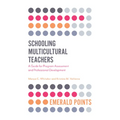Schooling Multicultural Teachers: A Guide for Program Assessment and Professional Development - Paperback