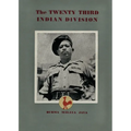 The Twenty Third Indian Division: "The Fighting Cock Division"