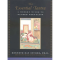 The Essential Tantra: A Modern Guide to Sacred Sexuality - Paperback
