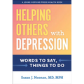 Helping Others with Depression: Words to Say, Things to Do - Hardcover