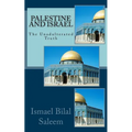 Palestine and Israel: The Unadulterated Truth - Paperback