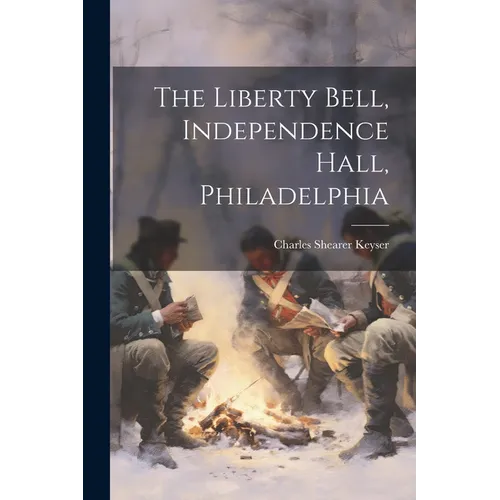 The Liberty Bell, Independence Hall, Philadelphia