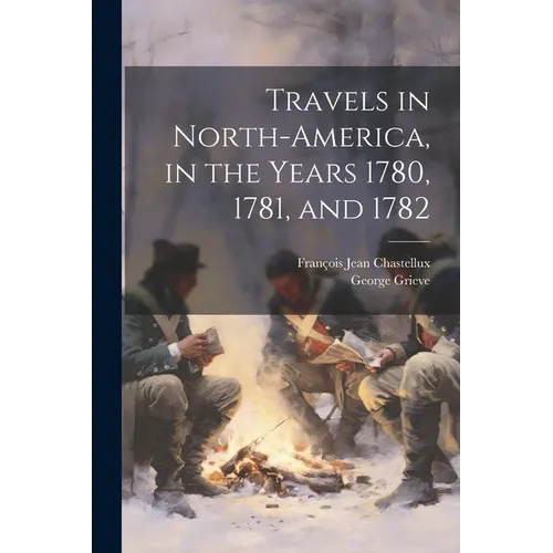 Travels in North-America, in the Years 1780, 1781, and 1782