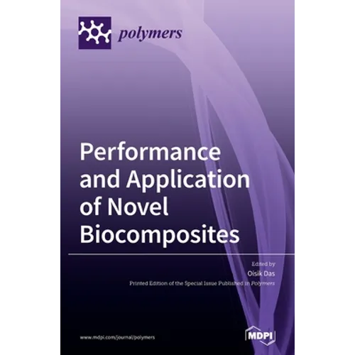 Performance and Application of Novel Biocomposites - Hardcover