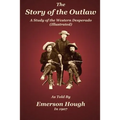 The Story of the Outlaw: A Study of the Western Desperado