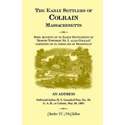 The Early Settlers of Colrain, Massachusetts