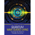 Dr. Angela Longo's Quantum Wave Guided Living: Exchange My Patterns, Changes Everything - Paperback