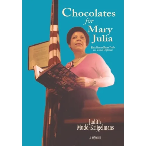 Chocolates for Mary Julia: Black Woman Blazes Trails as a Career Diplomat