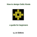 How to design Celtic Knots - a guide for beginners - Paperback