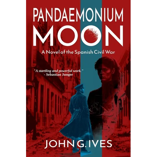 Pandaemonium Moon: A Novel of the Spanish Civil War