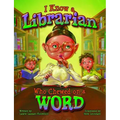 I Know a Librarian Who Chewed on a Word - Hardcover