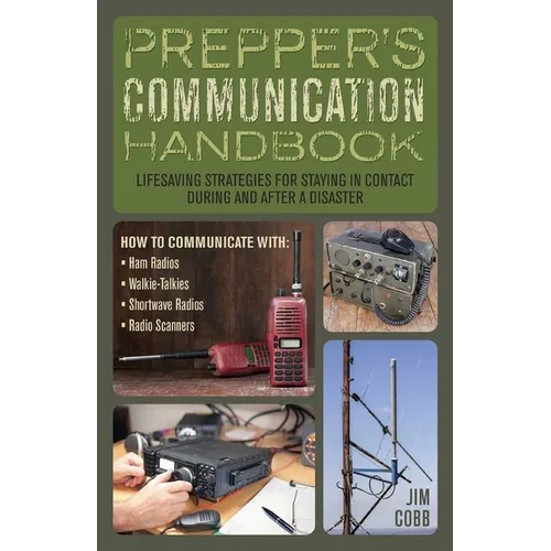 Prepper's Communication Handbook: Lifesaving Strategies for Staying in Contact During and After a Disaster - Paperback