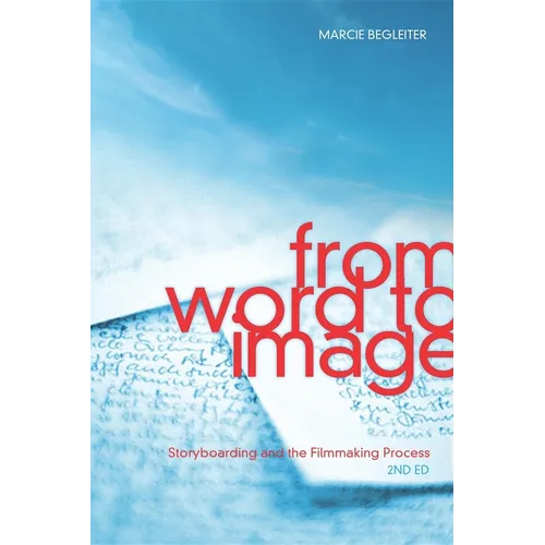 From Word to Image: Storyboarding and the Filmmaking Process - Paperback
