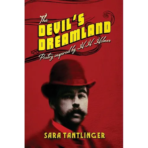 The Devil's Dreamland: Poetry Inspired by H.H. Holmes - Paperback