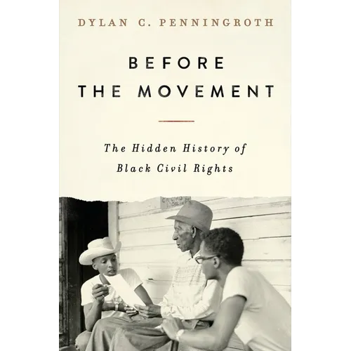 Before the Movement: The Hidden History of Black Civil Rights