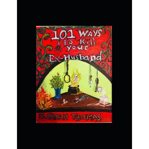 101 Ways to Kill Your Ex-Husband - Paperback