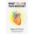 What Color is Your Medicine? - Paperback
