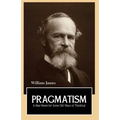 PRAGMATISM A New Name for Some Old Ways of Thinking - Paperback