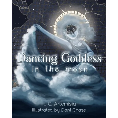 Dancing Goddess in the Moon: A Pagan Children's Tale - Paperback