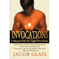 Invocations: Calling Forth the Light That Heals - Paperback