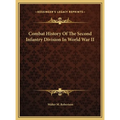 Combat History Of The Second Infantry Division In World War II
