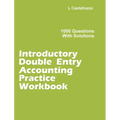 Introductory Double Entry Accounting Practice Workbook: 1000 Questions with Solutions - Hardcover
