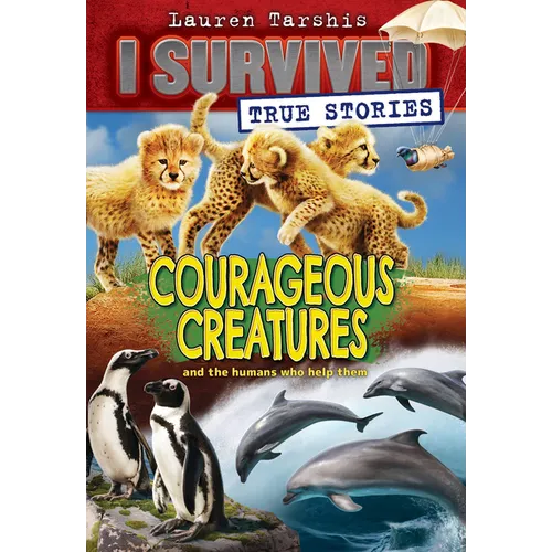 Courageous Creatures (I Survived True Stories #4) - Paperback