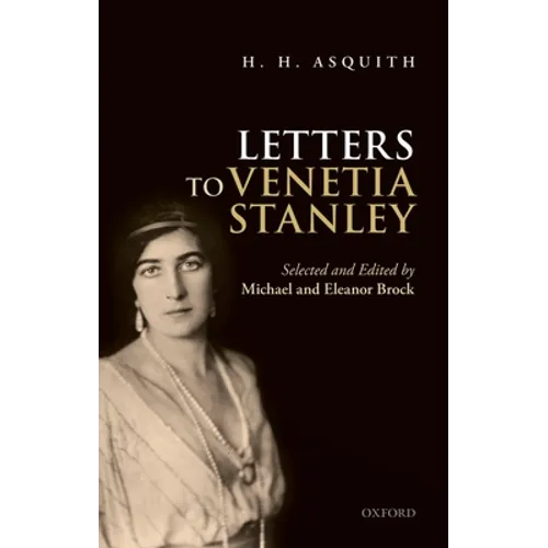 H. H. Asquith Letters to Venetia Stanley